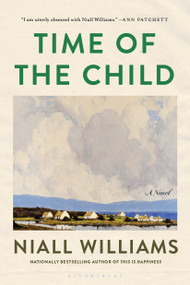 Time of the Child (A Novel) - 9781639737581 by Niall Williams