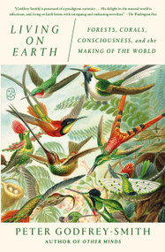 Living on Earth (Forests, Corals, Consciousness, and the Making of the World) - 9781250397539 by Peter Godfrey-Smith, 9781250397539