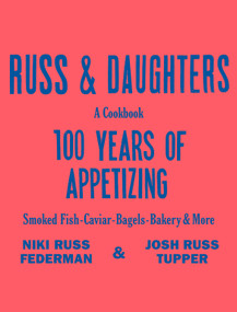 Russ & Daughters (100 Years of Appetizing) by Niki Russ Federman, Josh Russ Tupper, Joshua David Stein, 9781250886675