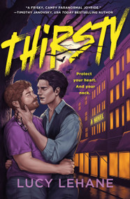 Thirsty (A Novel) by Lucy Lehane, 9781250329660