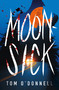 Moonsick by Tom O'Donnell, 9781250353092