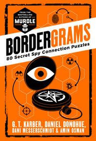 Bordergrams (80 Secret Spy Connection Puzzles from the Bestselling Author of Murdle) by G. T. Karber, Daniel Donohue, Dani Messerschmidt, Amin Osman, 9781250382580