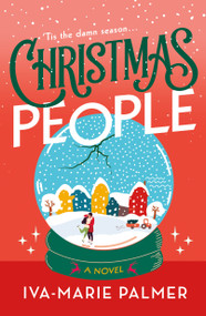 Christmas People (A Novel) by Iva-Marie Palmer, 9781250396150