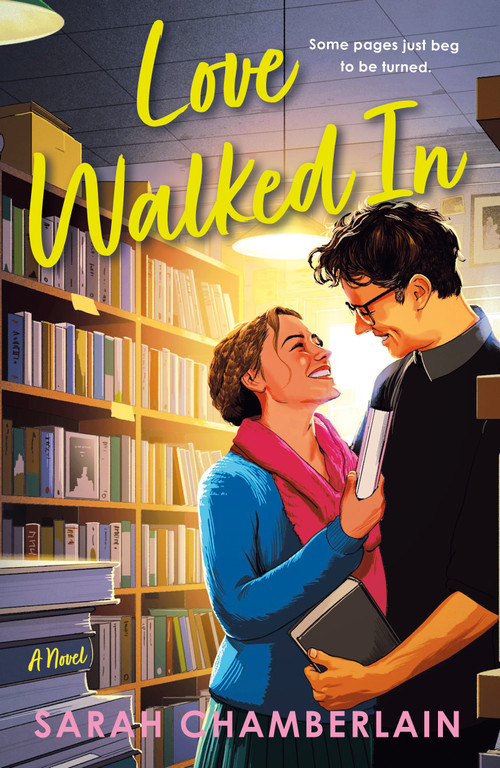 Love Walked In (A Novel) by Sarah Chamberlain, 9781250894748