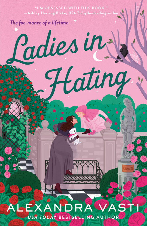 Ladies in Hating by Alexandra Vasti, 9781250910981
