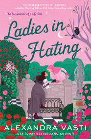 Ladies in Hating by Alexandra Vasti, 9781250910981