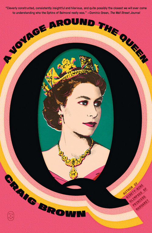Q (A Voyage Around the Queen) - 9781250397652 by Craig Brown, 9781250397652