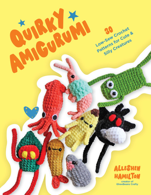 Quirky Amigurumi (30 Low-Sew Crochet Patterns for Cute & Silly Creatures) by Alleshen Hamilton, 9798890033703