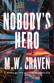 Nobody's Hero (A Novel) - 9781250864604 by M. W. Craven, 9781250864604