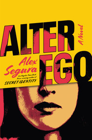 Alter Ego (A Novel) by Alex Segura, 9781250801791