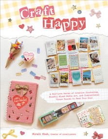 Craft Happy (A Self-Love Series of Creative Journaling, Mindful Mixed Media Art, and Inspirational Vision Boards to Feed Your Soul) by Nirali Shah, 9798890033185