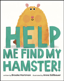 Help Me Find My Hamster! by Brooke Hartman, Anna Süßbauer, 9798890033109