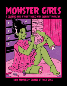 Monster Girls (A Coloring Book of Scary Babes with Everyday Problems) by Katie Mansfield, 9798890033796