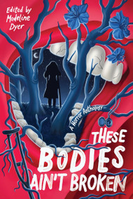 These Bodies Ain't Broken by Madeline Dyer, 9798890033024