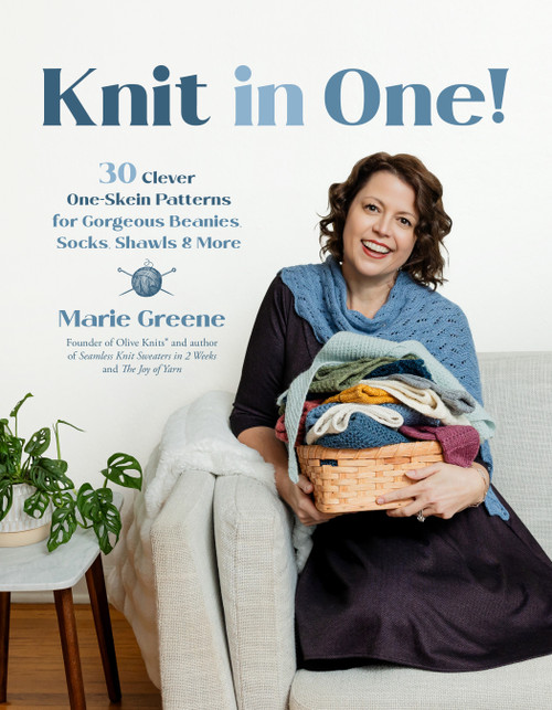 Knit in One! (30 Clever One-Skein Patterns for Gorgeous Beanies, Socks, Shawls & More﻿) by Marie Greene, 9798890033222