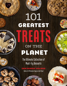 101 Greatest Treats on the Planet (The Ultimate Collection of Must-Try Desserts) by Erin Mylroie, 9798890033345