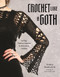 Crochet Like a Goth (24 Edgy Patterns Inspired by Alternative Fashion) by Kristina Tamulevičiūtė, 9798890033574