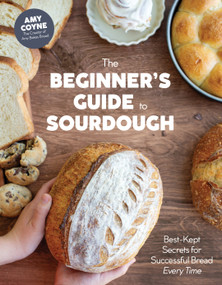 The Beginner's Guide to Sourdough (Best-Kept Secrets for Successful Bread Every Time﻿) by Amy Coyne, 9798890033161