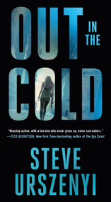 Out in the Cold (An Alex Martel Thriller) - 9781250879165 by Steve Urszenyi, 9781250879165