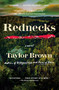 Rednecks (A Novel) - 9781250329356 by Taylor Brown, 9781250329356