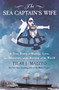 The Sea Captain's Wife (A True Story of Mutiny, Love, and Adventure at the Bottom of the World) by Tilar J. Mazzeo, 9781250352583
