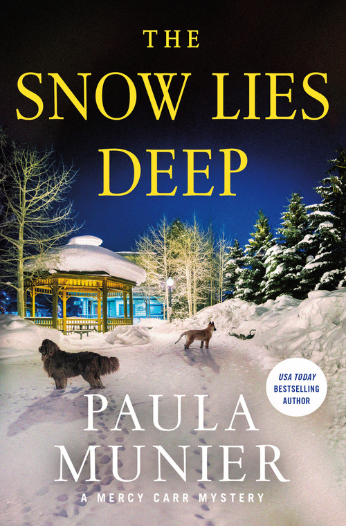 The Snow Lies Deep (A Mercy Carr Mystery) by Paula Munier, 9781250389985