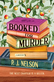 Booked for Murder (An Old Juniper Bookshop Mystery) - 9781250393487 by P. J. Nelson, 9781250393487