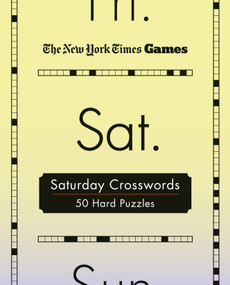 New York Times Games Saturday Crosswords (50 Hard Puzzles) by The New York Times, Will Shortz, 9781250396419