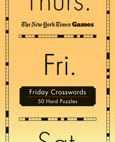 New York Times Games Friday Crosswords (50 Hard Puzzles) by The New York Times, Will Shortz, 9781250396334