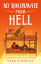 My Roommate from Hell (A Novel) - 9781250887788 by Cale Dietrich, 9781250887788