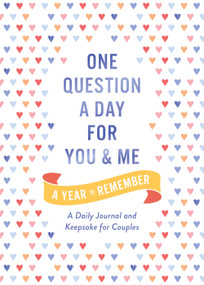 One Question a Day for You and Me: A Year to Remember (A Daily Journal and Keepsake for Couples) by Aimee Chase, 9781250396532