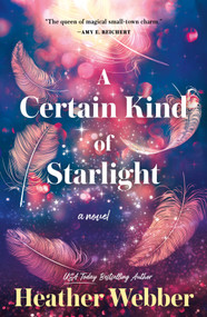 A Certain Kind of Starlight (A Novel) - 9781250867308 by Heather Webber, 9781250867308