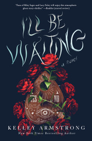 I'll Be Waiting (A Novel) - 9781250397171 by Kelley Armstrong, 9781250397171