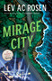 Mirage City (An Evander Mills Mystery) by Lev AC Rosen, 9781250322470