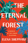 The Eternal Forest (A Memoir of the Cuban Diaspora) by Elena Sheppard, 9781250287687