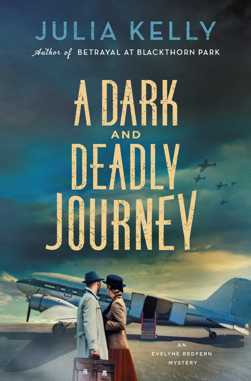 A Dark and Deadly Journey (An Evelyne Redfern Mystery) by Julia Kelly, 9781250865540