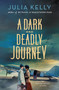 A Dark and Deadly Journey (An Evelyne Redfern Mystery) by Julia Kelly, 9781250865540