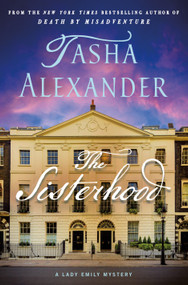 The Sisterhood (A Lady Emily Mystery) by Tasha Alexander, 9781250374981