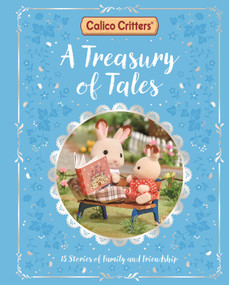 Calico Critters: A Treasury of Tales (15 Stories of Family and Friendship) by Macmillan Children's Books, 9781035067190