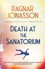 Death at the Sanatorium (A Mystery) - 9781250770783 by Ragnar Jónasson, 9781250770783