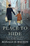 A Place to Hide (A Novel) by Ronald H. Balson, 9781250397157