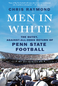 Men in White (The Gutsy, Against-All-Odds Return of Penn State Football) - 9781250840233 by Chris Raymond, 9781250840233