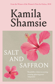 Salt and Saffron by Kamila Shamsie, 9781526680006