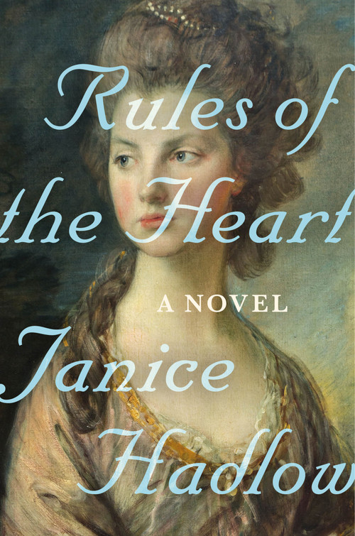 Rules of the Heart (A Novel) by Janice Hadlow, 9781250129468