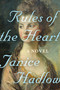 Rules of the Heart (A Novel) by Janice Hadlow, 9781250129468
