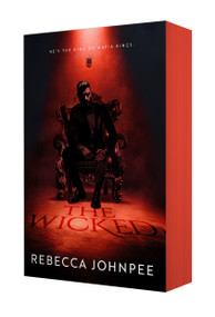 The Wicked (A Dark Mafia Romance) by Rebecca Johnpee, 9781250385857