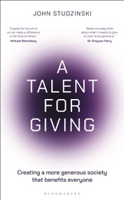 A Talent for Giving (Creating a more generous society that benefits everyone) by John Studzinski, 9781399418799
