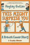 This Might Surprise You (A Breast Cancer Story) by Hayley Gullen, 9781399424745