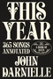 This Year (365 Songs Annotated: A Book of Days) by John Darnielle, John Keogh, 9780374606497
