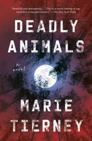 Deadly Animals (A Novel) - 9781250357618 by Marie Tierney, 9781250357618